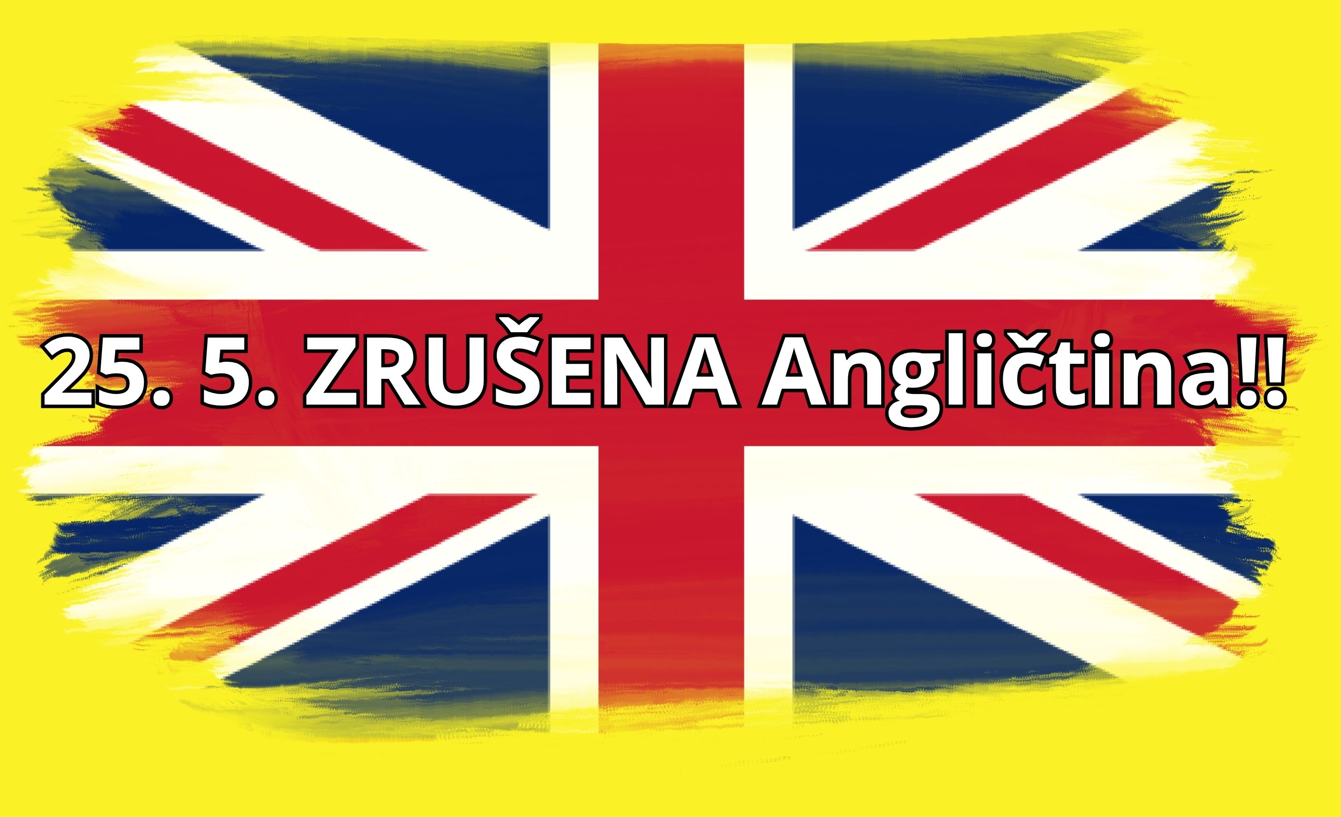 25. 5. ZRUŠENA Angličtina!!